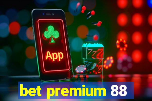 bet premium 88